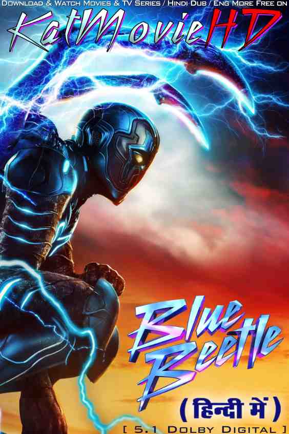 Blue Beetle (2023) Hindi Dubbed (ORG DD 5.1) & English [Dual Audio] WEB-DL 2160p 1080p 720p 480p HD [Full Movie]