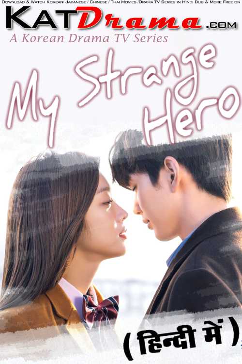 My Strange Hero (2018) Hindi Dubbed (ORG) [All Episodes] Web-DL 1080p 720p 480p HD (Korean Drama Series) – Season 1 New Episodes Added !