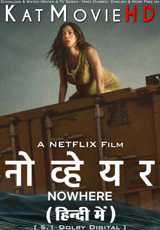 Nowhere (2023) Hindi Dubbed (5.1 DD) & English [Dual Audio] WEB-DL 1080p 720p 480p HD [Netflix Movie]