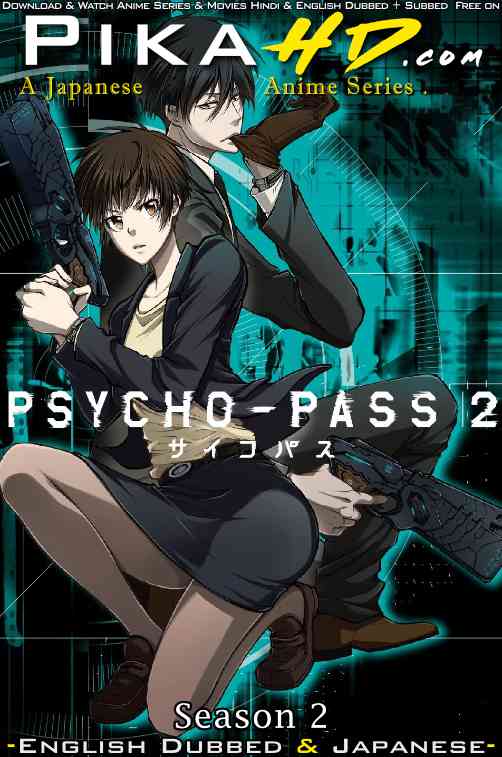 Download Psycho-Pass (Season 2) English (ORG) [Dual Audio] All Episodes | WEB-DL 1080p 720p 480p HD [Psycho-Pass Anime Series] Watch Online or Free on KatMovieHD & PikaHD.com .