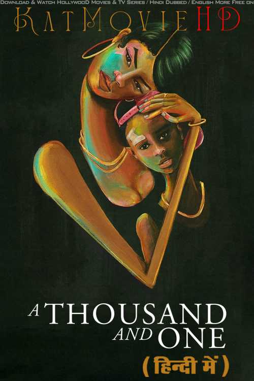 Download A Thousand and One (2023) WEB-DL 2160p HDR Dolby Vision 720p & 480p Dual Audio [Hindi& English] A Thousand and One Full Movie On KatMovieHD