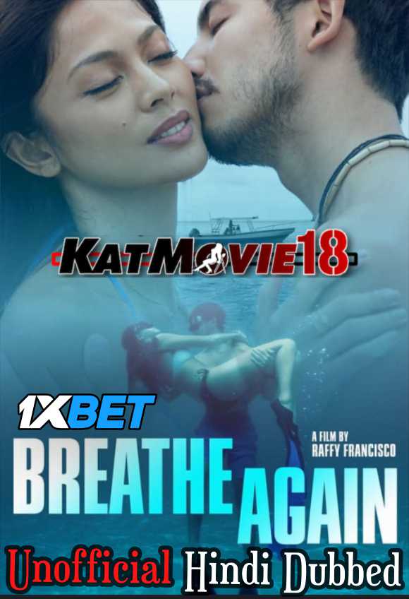 Download 18+ Breathe Again (2022) Full Movie Online [Vivamax Erotic Film in Hindi Dubbed] On KatMovieHD & KatMovie18.com