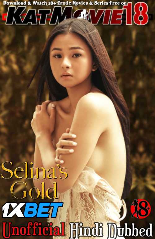 [18+] Selina’s Gold (2022) Hindi Dubbed (Unofficial) [WEBRip 720p & 480p HD] Vivamax Erotic Movie [Watch Online]