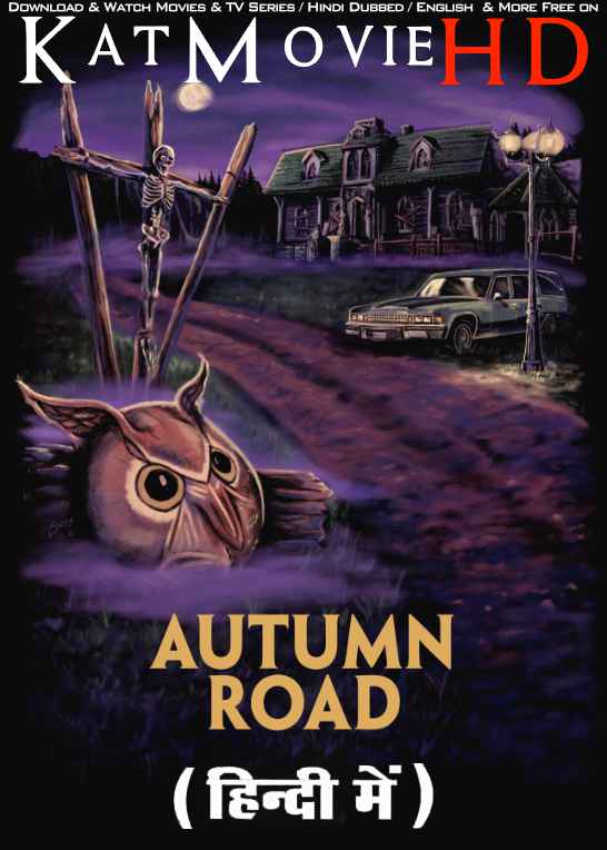 Download Autumn Road (2021) WEB-DL 2160p HDR Dolby Vision 720p & 480p Dual Audio [Hindi& English] Autumn Road Full Movie On KatMovieHD