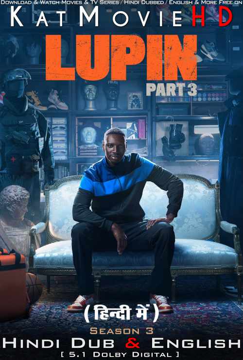 Download Lupin (Season 3) Hindi (ORG) [Dual Audio] All Episodes | WEB-DL 1080p 720p 480p HD [Lupin Part 3 2023 Netflix Series] Watch Online or Free on KatMovieHD