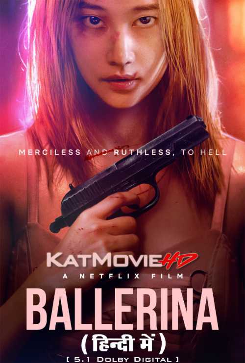 Download Ballerina (2023) WEB-DL 720p & 480p Dual Audio [Hindi Dubbed – English] Ballerina Full Movie On KatMovieHD