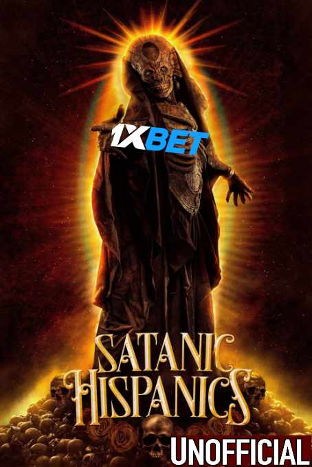 Satanic Hispanics (2022) [Full Movie] Hindi Dubbed (Unofficial) [CAMRip 720p & 480p] – 1XBET