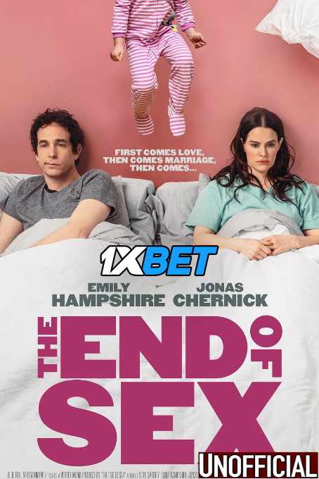 The End of Sex (2022) [Full Movie] Hindi Dubbed (Unofficial) [WEBRip 720p & 480p HD] – 1XBET