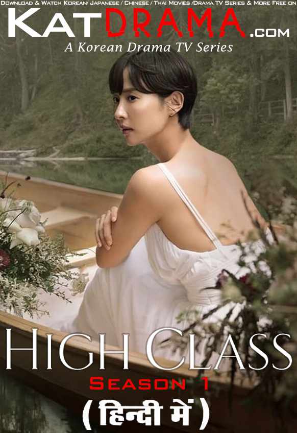 High Class (2021) Hindi Dubbed (ORG) WEB-DL 1080p 720p 480p HD (Korean Drama Series) [Season 1 – Episode 1-10 Added]