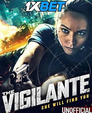 The Vigilante (2023) [Full Movie] Hindi Dubbed (Unofficial) [WEBRip 720p & 480p] – 1XBET