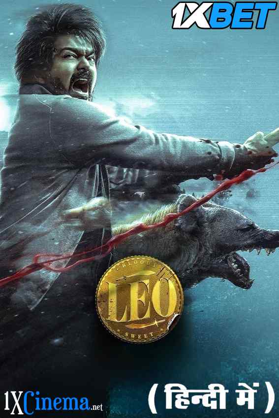Leo (2023) Full Movie in Hindi Dubbed [CAMRip 1080p 720p 480p] [Watch Online & Download] – 1XBET