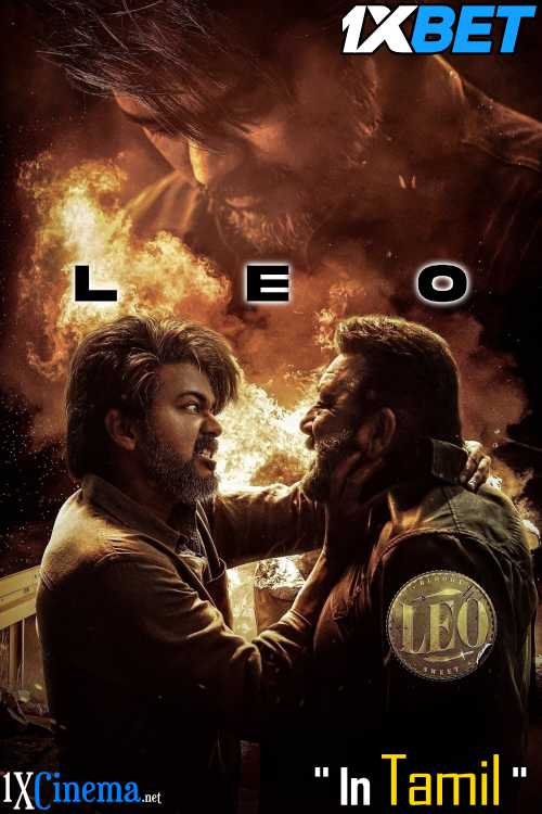 Leo (2023) Full Movie in Tamil [CAMRip 1080p 720p 480p] [Watch Online & Download] – 1XBET