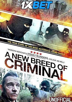 A New Breed of Criminal (2023) [Full Movie] Hindi Dubbed (Unofficial) [WEBRip 720p & 480p] – 1XBET