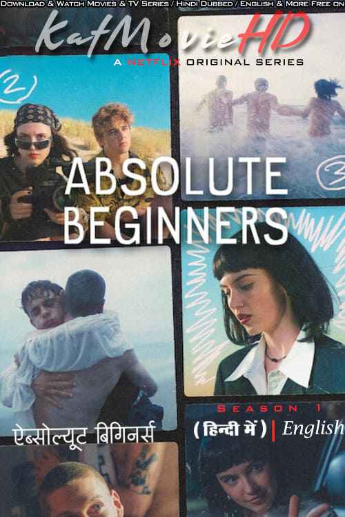 [18+] Absolute Beginners (Season 1) Hindi Dubbed (DD 5.1) [Dual Audio] All Episodes | WEB-DL 1080p 720p 480p HD [2023 Netflix Series]