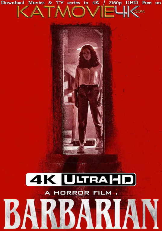 Barbarian (2022) 4K Ultra HD Blu-Ray 2160p UHD [x265 HEVC 10BIT] | In English (5.1 DDP) | Full Movie [Dolby Vision / HDR10 & HDR10+ / SDR ]