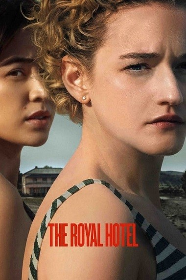 The Royal Hotel (2023) WEB-HD [English DD2.0] 720p & 480p x264 HD | Full Movie
