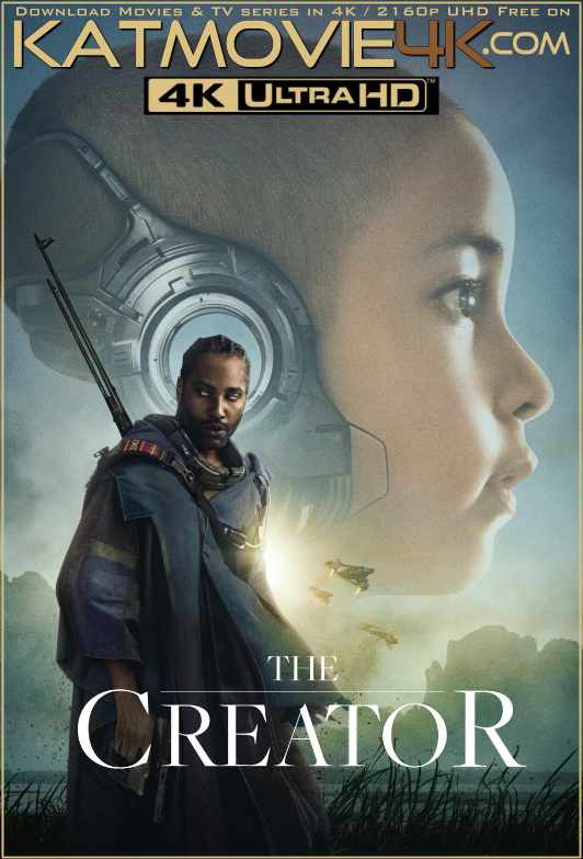 The Creator (2023) 4K Ultra HD WEB-DL 2160p UHD [x265 HEVC 10BIT] | In English (5.1 DDP) | Full Movie [Dolby Vision / HDR10 & HDR10+ / SDR ]