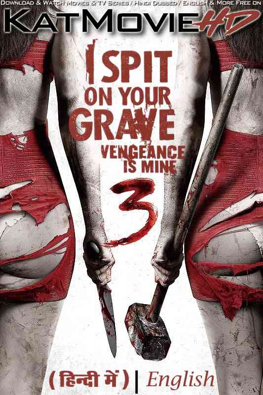 [18+] I Spit on Your Grave 3: Vengeance Is Mine (2015) Hindi Dubbed (ORG) & English [Dual Audio] BluRay 1080p 720p 480p HD [Full Movie]