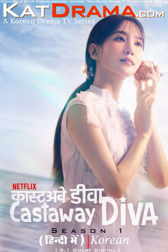 Castaway Diva (2023) Hindi Dubbed & Korean [Dual Audio] 1080p 720p 480p HD [Netflix K-Drama Series] [Season 1 Episode 1-2 Added !]