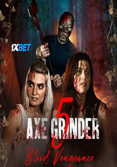 Axegrinder 5 Blood Vengeance (2022) WEB-HD (MULTI AUDIO) [Bengali (Voice Over)] 720p & 480p HD Online Stream | Full Movie