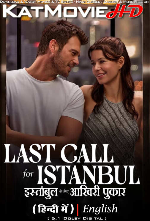 Last Call for Istanbul (2023) Hindi Dubbed (ORG 5.1) & English [Dual Audio] WEB-DL 1080p 720p 480p HD [Full Movie]