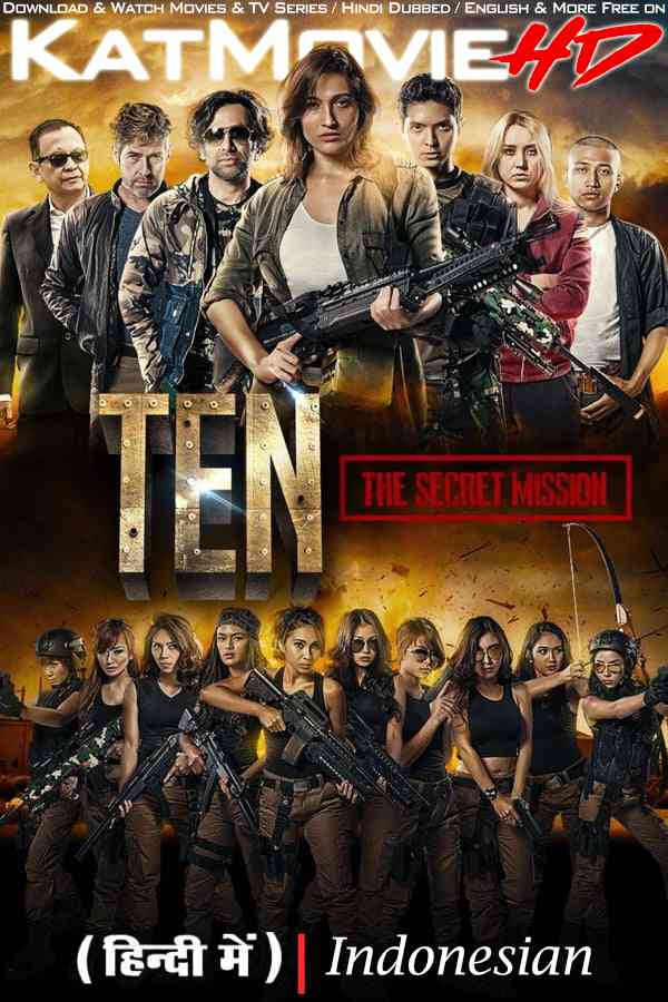 Download 10: The Secret Mission (2017) WEB-DL 2160p HDR Dolby Vision 720p & 480p Dual Audio [HINDI& INDONESIAN] 10: The Secret Mission Full Movie On KatMovieHD