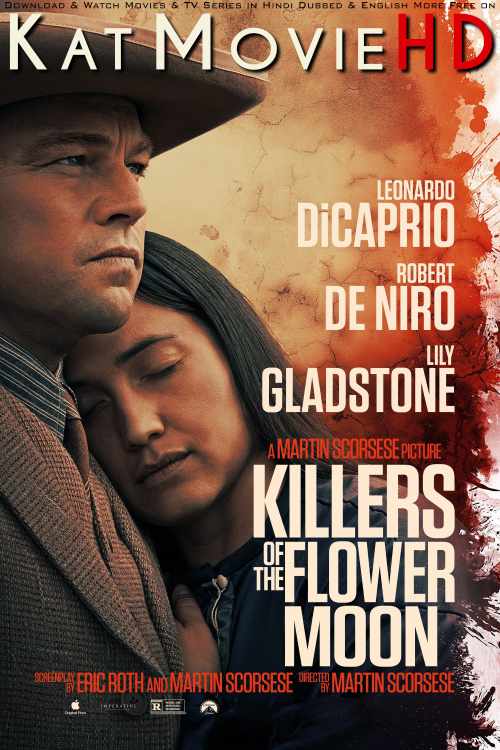 Killers of the Flower Moon (2023 Full Movie) WEB-DL 4K-2160p UHD / 1080p 720p 480p [HD x264 & HEVC] (In English 5.1 DD) + ESubs