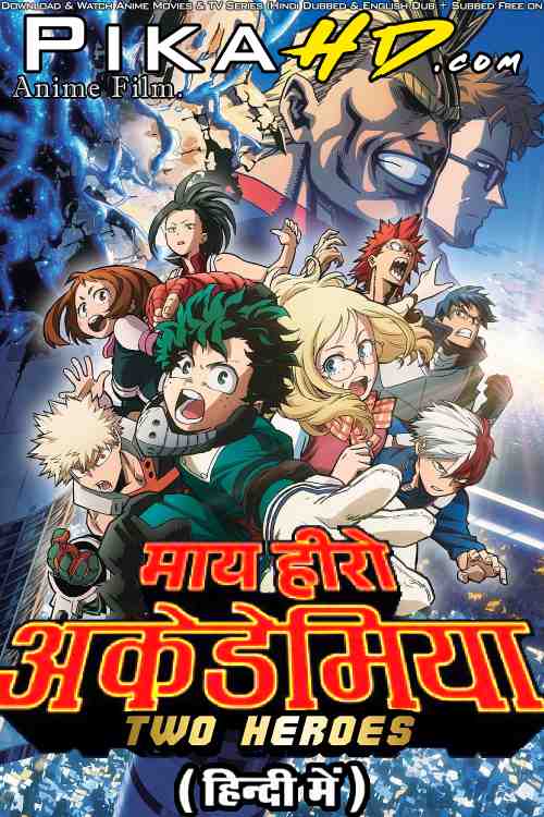 My Hero Academia: Two Heroes (Movie ) Hindi Dubbed (ORG) & English + Japanese [Triple Audio] WEB-DL 1080p 720p 480p HD [2018 Anime Series]