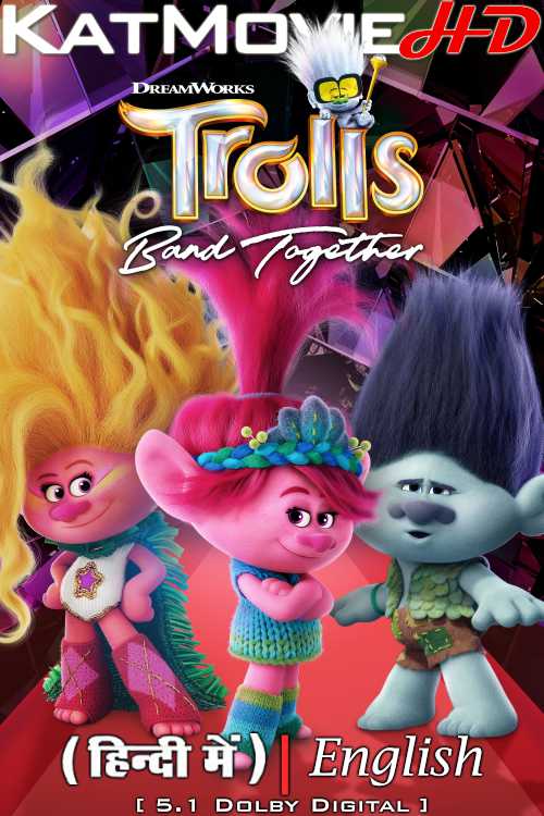 Trolls Band Together (2023) Hindi Dubbed (ORG 5.1) & English [Dual Audio] WEBRip 1080p 720p 480p HD [Full Movie]