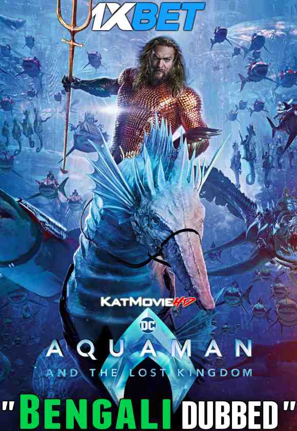 Aquaman and the Lost Kingdom (2023) Full Movie in Bengali Dubbed [CAMRip 1080p 720p 480p] [Watch Online & Download] 1XBET