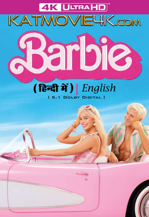 Barbie (2023) 4K Ultra HD Blu-Ray 2160p UHD [Hindi Dubbed & English (5.1 DDP)] Dual Audio | [SDR & HDR10 ] – Full Movie