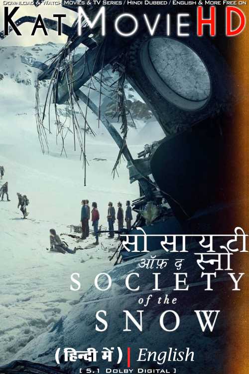 Society of the Snow (2023) Hindi Dubbed (ORG 5.1) & English [Dual Audio] WEB-DL 1080p 720p 480p HD [Full Movie]