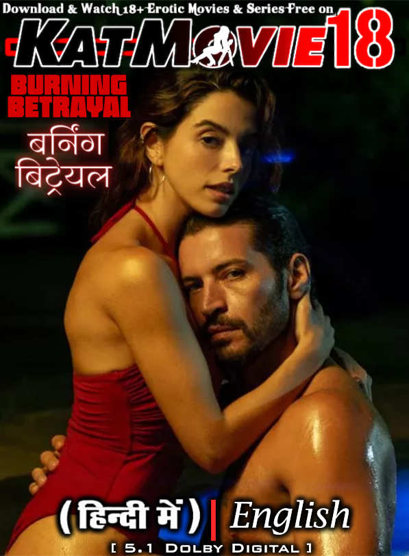 Burning Betrayal (2023)  [Full Movie] Hindi Dubbed (5.1 DD) + English [Dual Audio] WEB-DL 1080p 720p 480p HD – Netflix