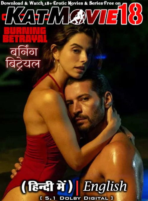 Netflix-Burning-Betrayal-2023-Movie-Hindi-Dubbed-KatMovie18.com.jpg