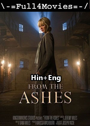 From the Ashes (2023) 1080p | 720p | 480p WEB-HDRip [Hindi ORG (DD5.1) + English]