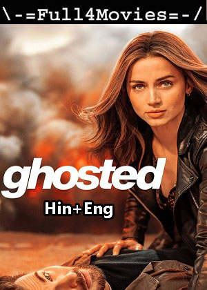 Ghosted (2023) 1080p | 720p | 480p WEB-HDRip [Hindi ORG (DD5.1) + English]