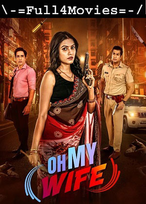 Oh My Wife – Season 1 (2024) WEB HDRip [01 to 07] [Hindi (DDP2.0)]