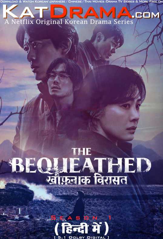 The Bequeathed (2024) Hindi Dubbed (ORG) & English [Dual Audio]  | WEB-DL 1080p 720p 480p HD [K-Drama Series] Season 1 All Episodes