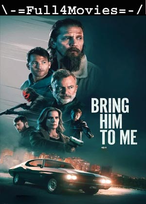 Bring Him To Me (2023) 1080p | 720p | 480p WEB-HDRip [English (DD 5.1)]