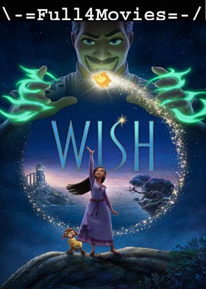 Wish (2023) 1080p | 720p | 480p WEB-HDRip [English (DD 5.1)]