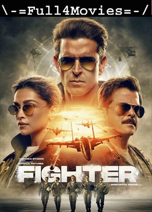 Fighter (2024) 1080p | 720p | 480p Web-HDRip [Hindi (DD 2.0)]