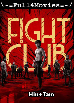 Fight Club (2023) 1080p | 720p | 480p WEB-HDRip [Hindi + Tamil (DD5.1)]