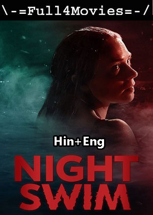 Night Swim (2024) 1080p | 720p | 480p WEB-HDRip [Hindi (Voice-Over) + English (DD 2.0)]