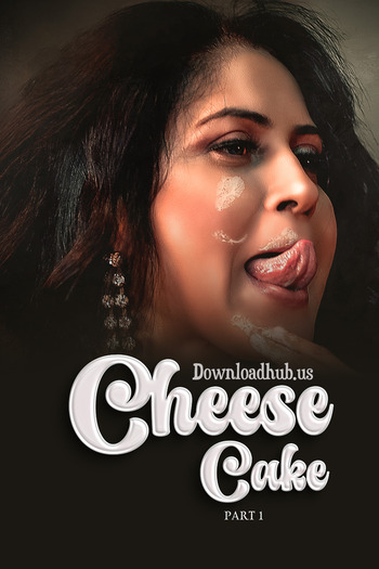 Cheese Cake 2024 Full Part 01 Download Hindi In HD
