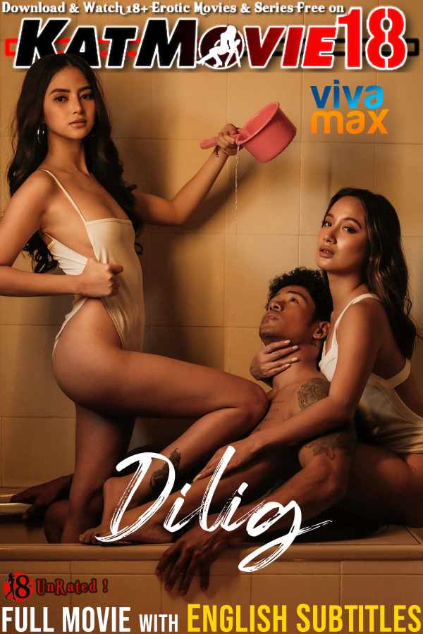 [18+] Dilig (2024) UNRATED BluRay 1080p 720p 480p [In Tagalog] With English Subtitles | Vivamax Erotic Movie [Watch Online / Download] Free on katMovie18.com