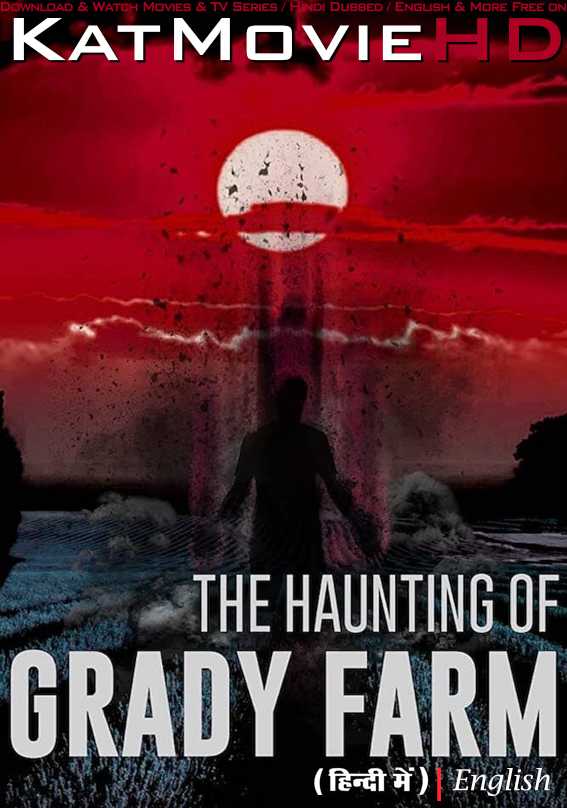 The Haunting of Grady Farm (2019) Hindi Dubbed (ORG) & English [Dual Audio] WEB-DL 1080p 720p 480p HD [Full Movie]