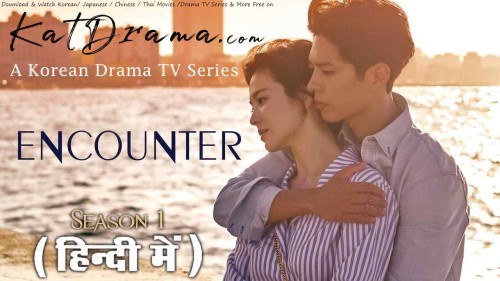 Encounter-Season-1-Hindi-Dubbed-ORG-All-Episodes-2018-Korean-Drama-Series.jpg