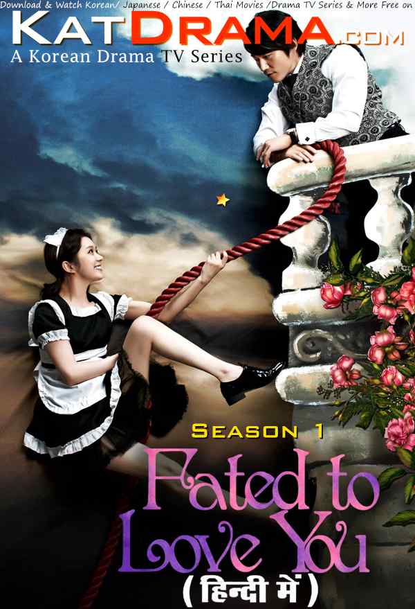 Download Fated to Love You (2014) In Hindi 480p & 720p HDRip (Korean: You Are My Destiny) Korean Drama Hindi Dubbed] ) [ Fated to Love You Season 1 All Episodes] Free Download on Katmoviehd & KatDrama.com 