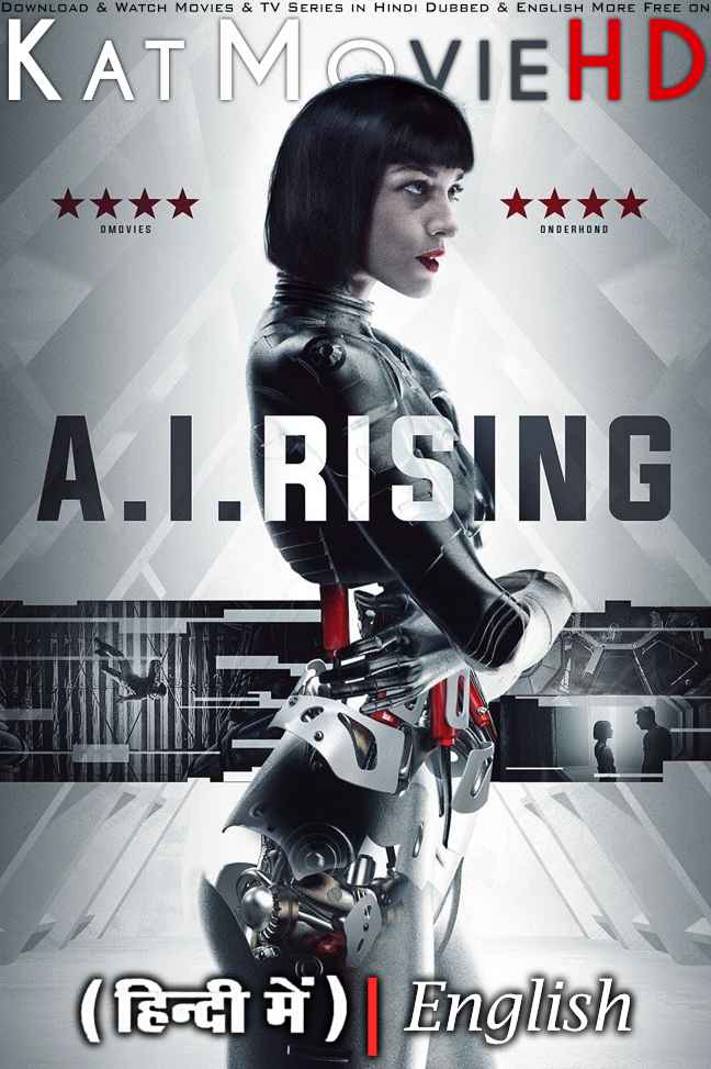 A.I. Rising (2018) Hindi Dubbed (ORG) & English [Dual Audio] BluRay 1080p 720p 480p HD [Full Movie]