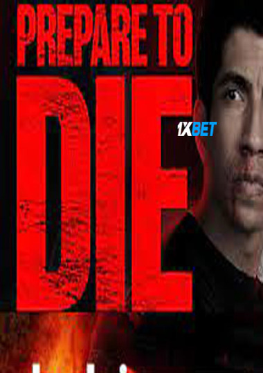 Prepare to Die (2023) WEB-HD [Hindi (Voice Over)] 720p & 480p HD Online Stream | Full Movie